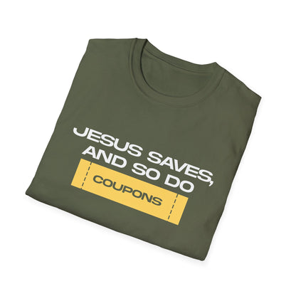 Jesus Saves And So Do Coupons T-Shirt