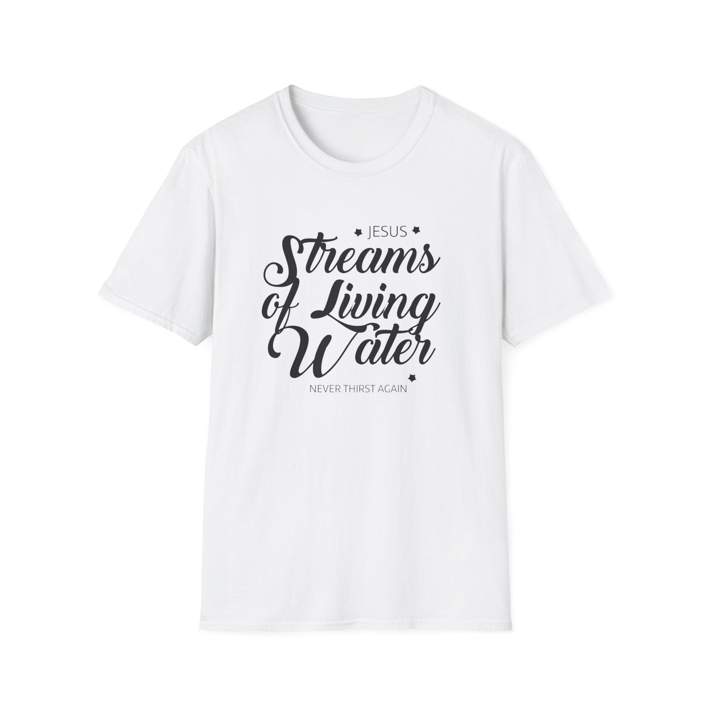 Jesus, Stream Of Living Water: Never Thirst Again T-Shirt