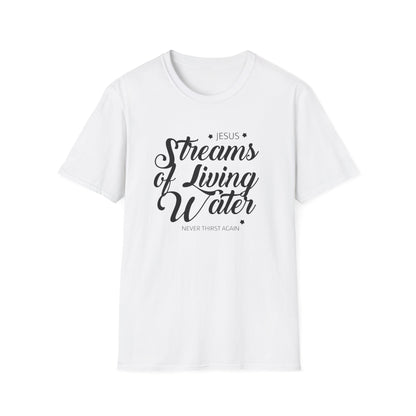 Jesus, Stream Of Living Water: Never Thirst Again T-Shirt