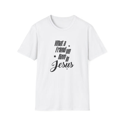 What A Friend We have In Jesus T-Shirt