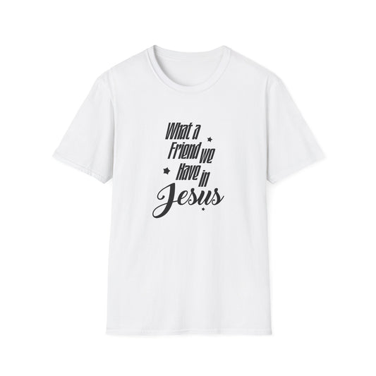 What A Friend We have In Jesus T-Shirt