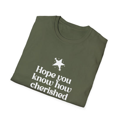 Hope You Know How Cherished You Are T-Shirt