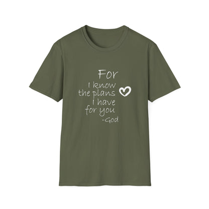 For I Know The Plans I Have For You T-Shirt