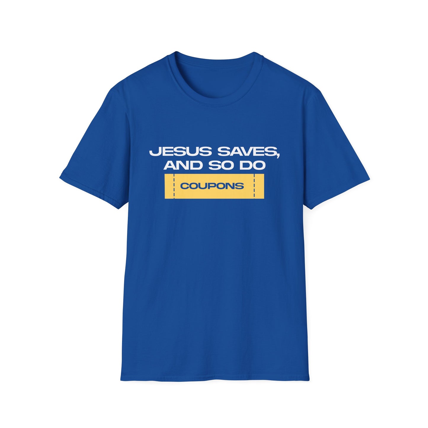 Jesus Saves And So Do Coupons T-Shirt