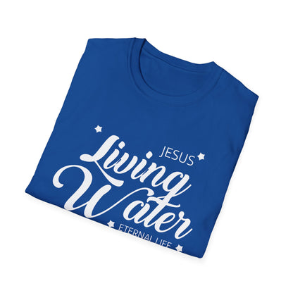 Jesus, Living Water: Eternal Life T-Shirt