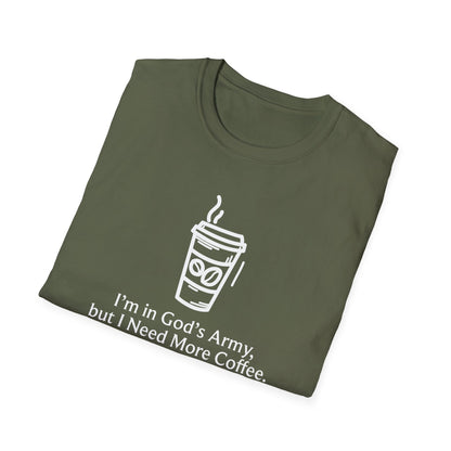 I'm In God's Army But I Need More Coffee T-Shirt