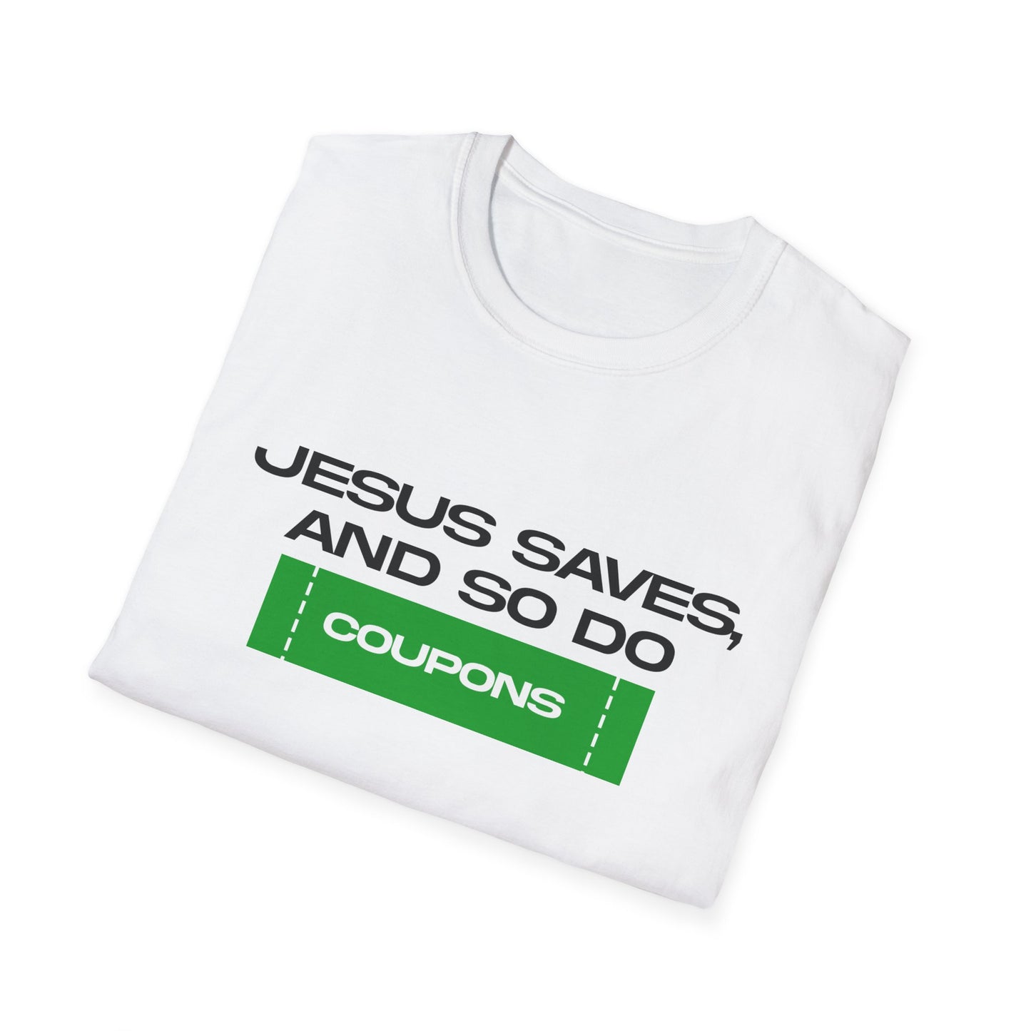 Jesus Saves And So Do Coupons T-Shirt