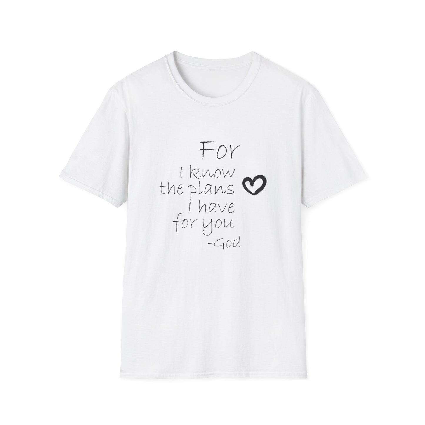 For I Know The Plans I Have For You T-Shirt