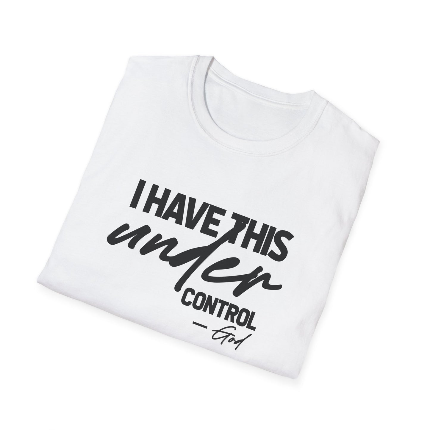 I Have This Under Control - God T-Shirt