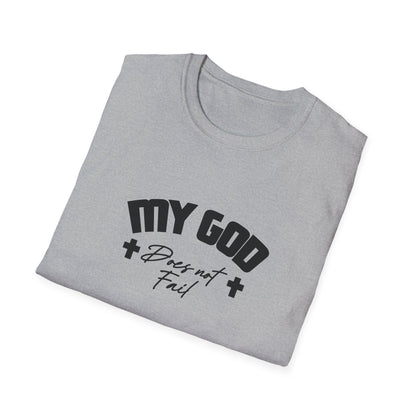 My God Doesn't Fail T-Shirt