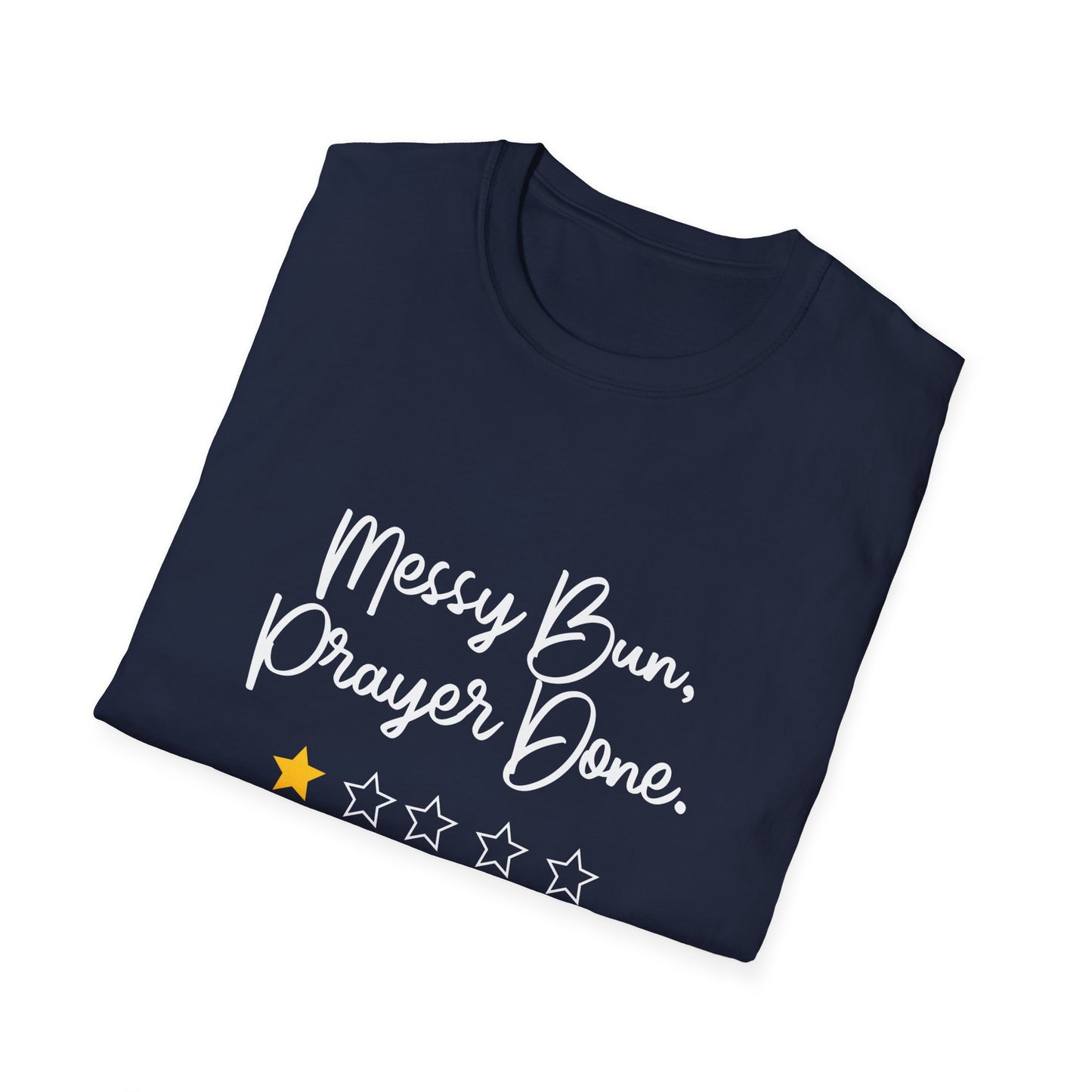 Messy Bun, Prayer Done T-Shirt