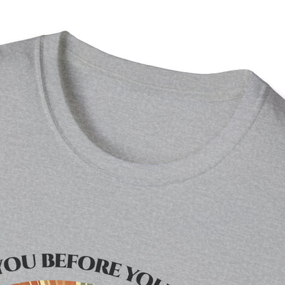 I knew You Before You Were Born T-Shirt