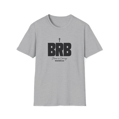 BRB: Jesus Is Coming Soon (Revelations 22:12) T-Shirt