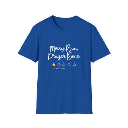 Messy Bun, Prayer Done T-Shirt