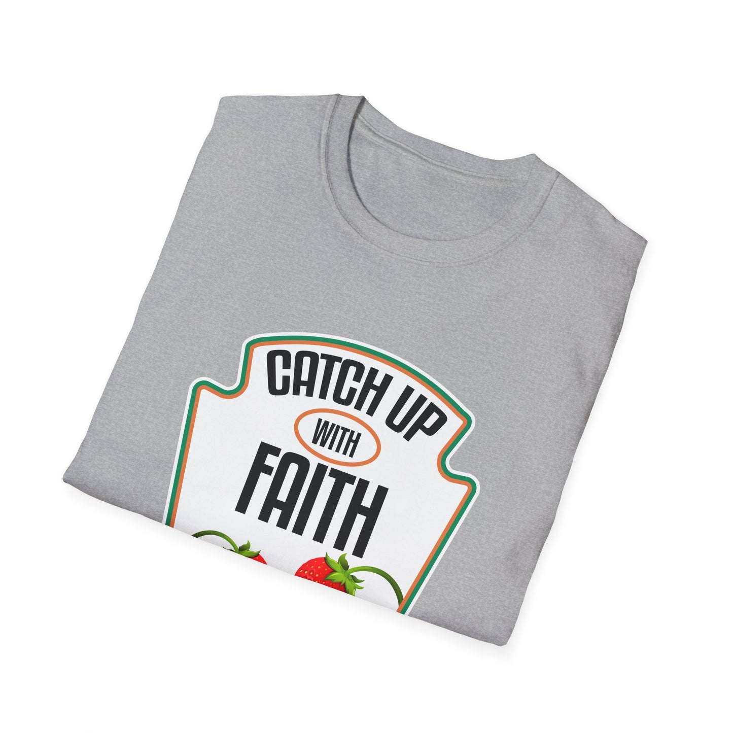 Catch Up With Faith T-Shirt