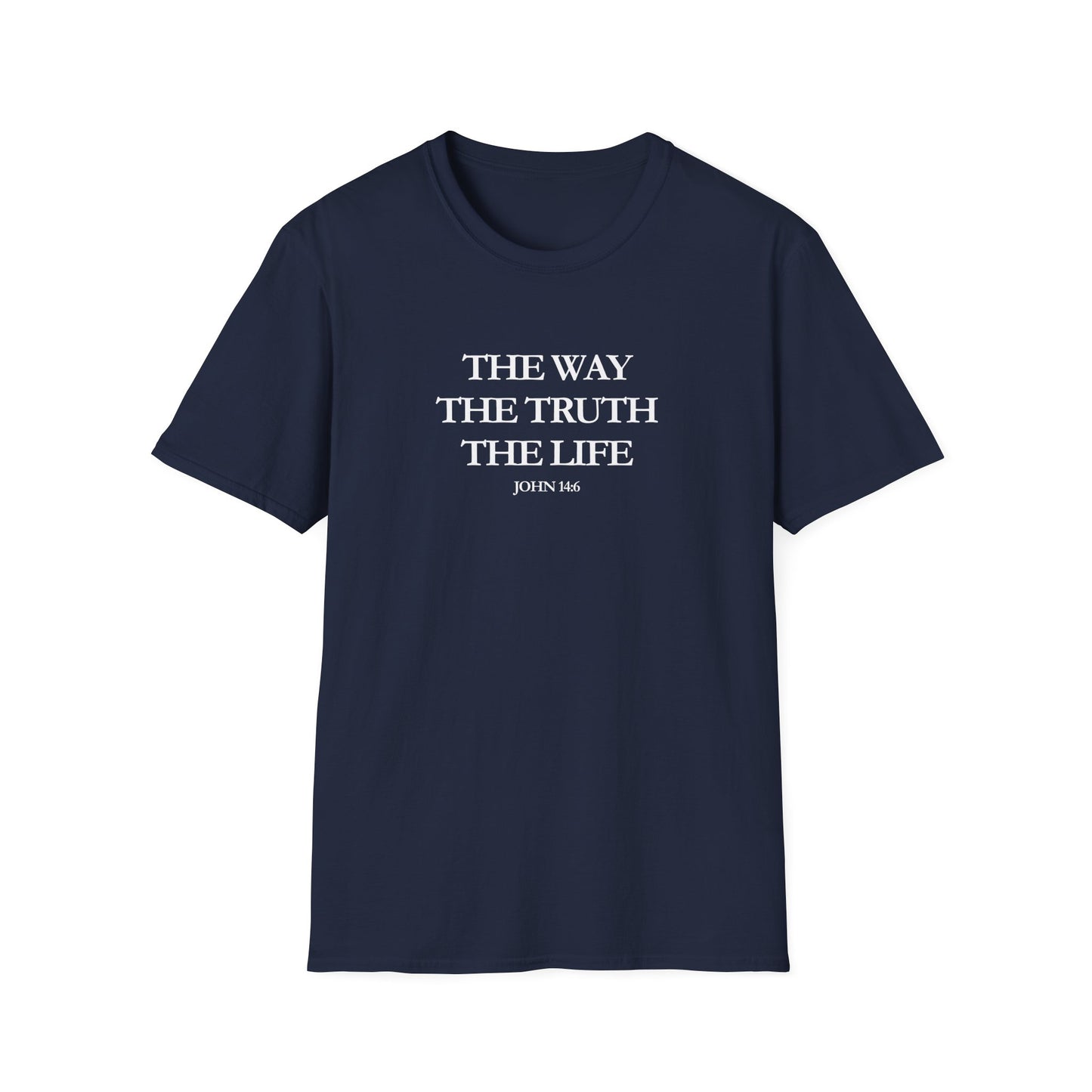 The Way The Truth The Life (John 14:6) T-Shirt