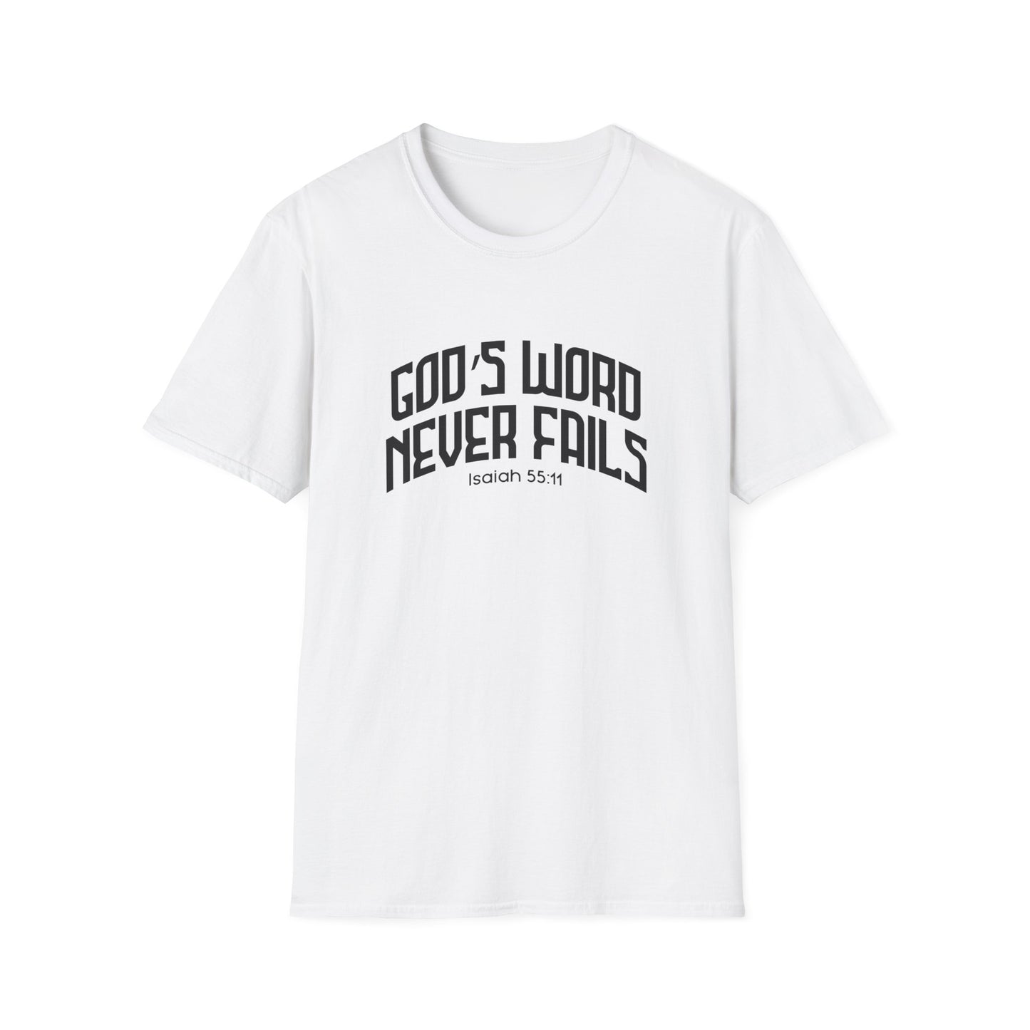 God's Word Never Fails  (Isaiah 55:) T-Shirt