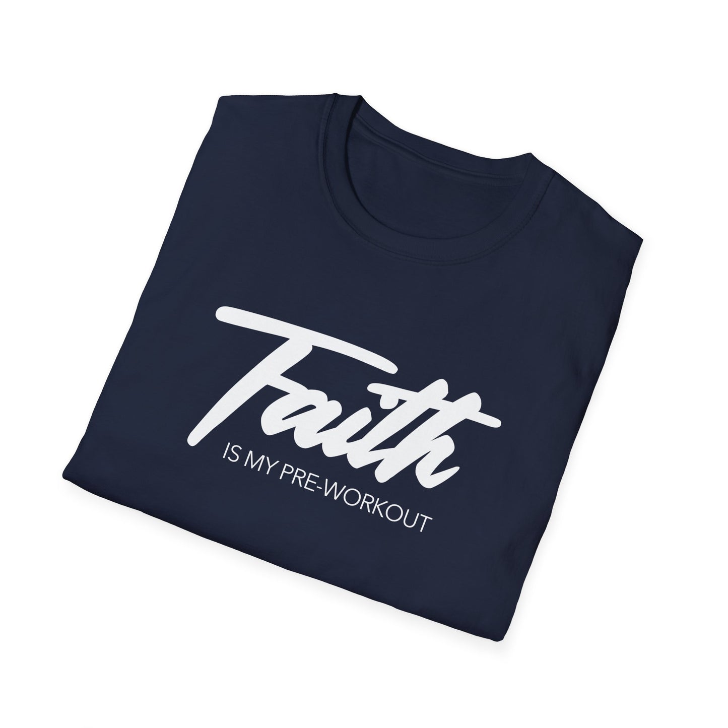 Faith Is My Pre Workout T-Shirt