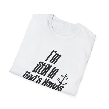 I'm Still In God's Hands T-Shirt