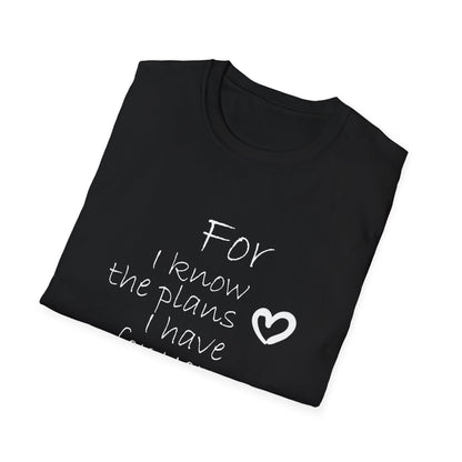 For I Know The Plans I Have For You T-Shirt