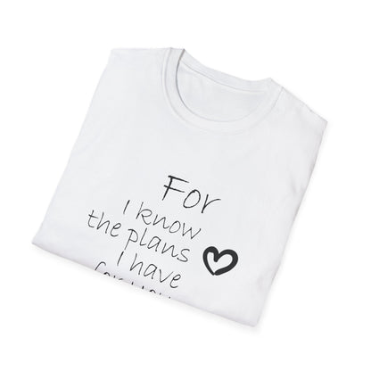 For I Know The Plans I Have For You T-Shirt