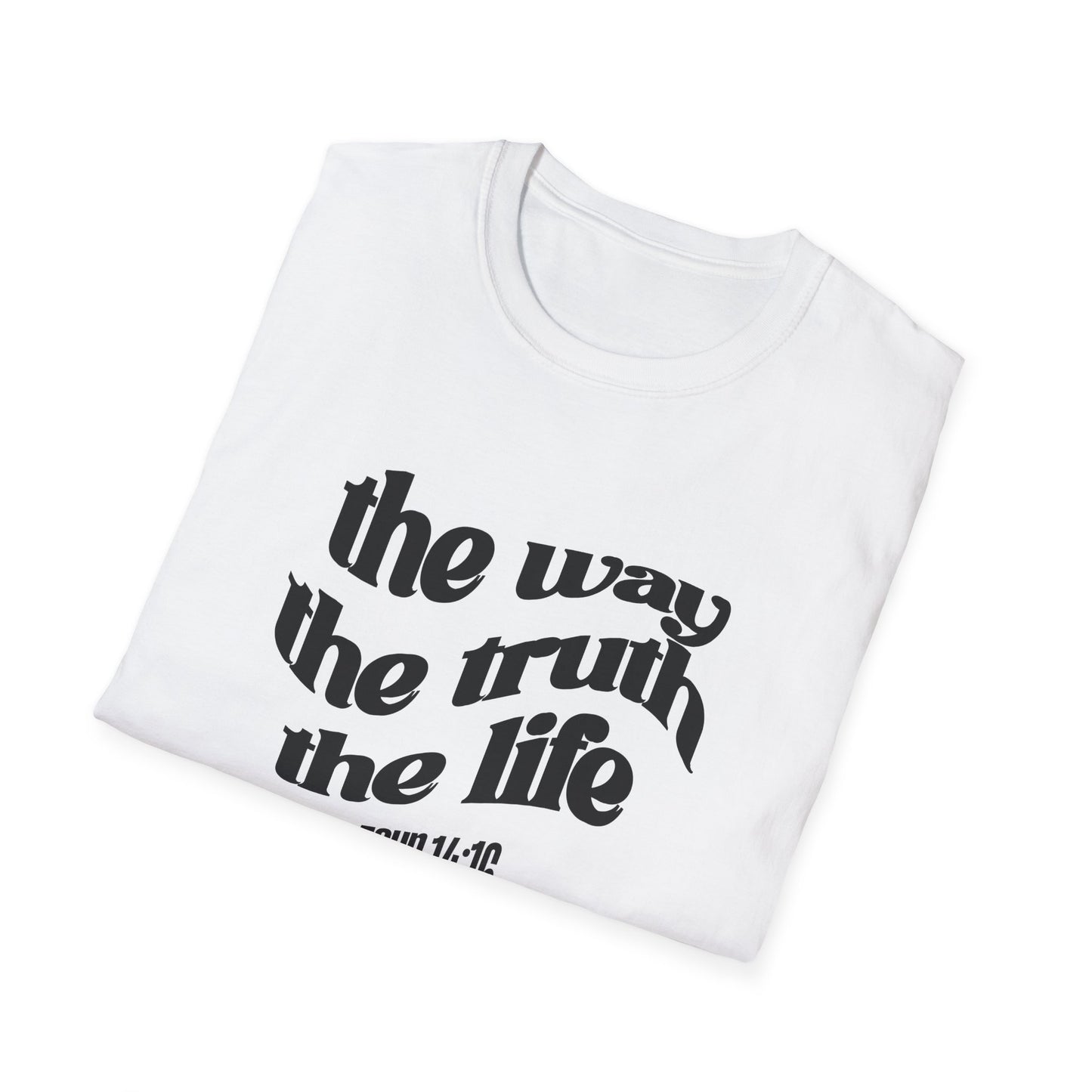 The Way The Truth The Life (John 14:16) T-Shirt