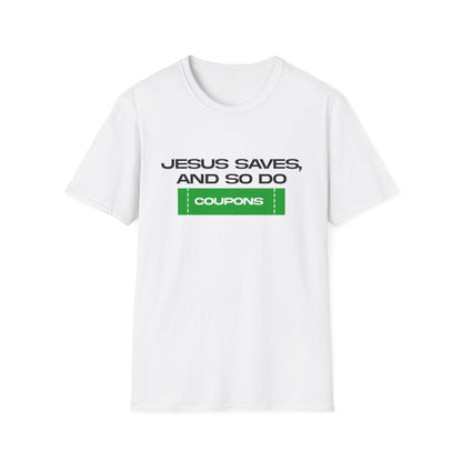 Jesus Saves And So Do Coupons T-Shirt