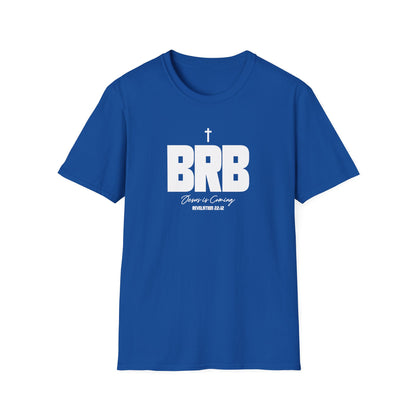 BRB: Jesus Is Coming Soon (Revelations 22:12) T-Shirt