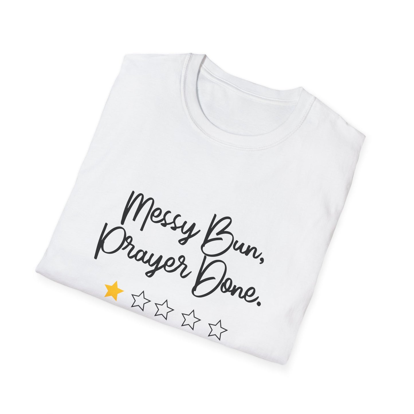 Messy Bun, Prayer Done T-Shirt