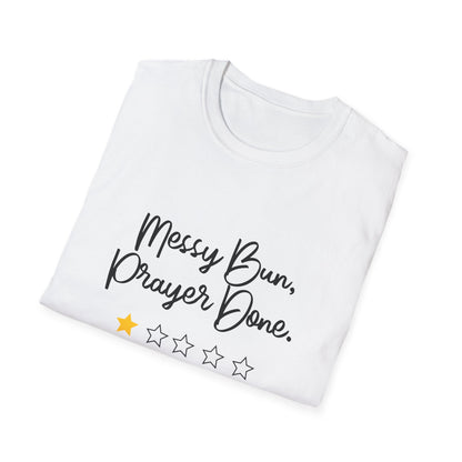 Messy Bun, Prayer Done T-Shirt