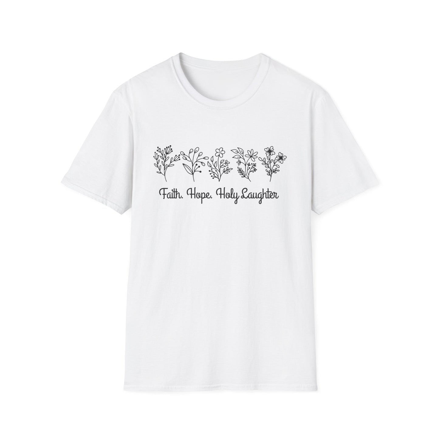 Faith, Hope And Holy Laughter T-Shirt