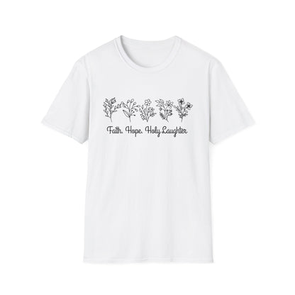 Faith, Hope And Holy Laughter T-Shirt