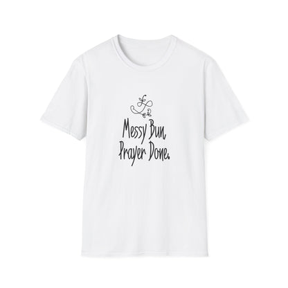 Messy Bun Prayer Done T-Shirt