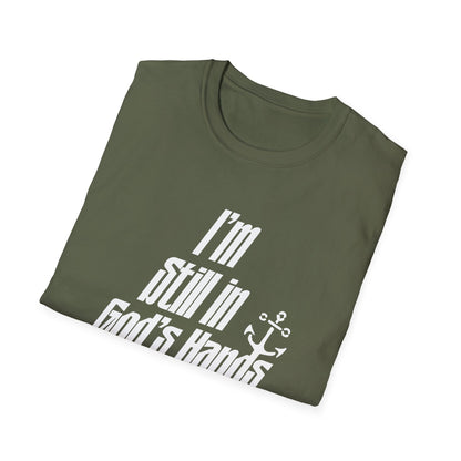 I'm Still In God's Hands T-Shirt