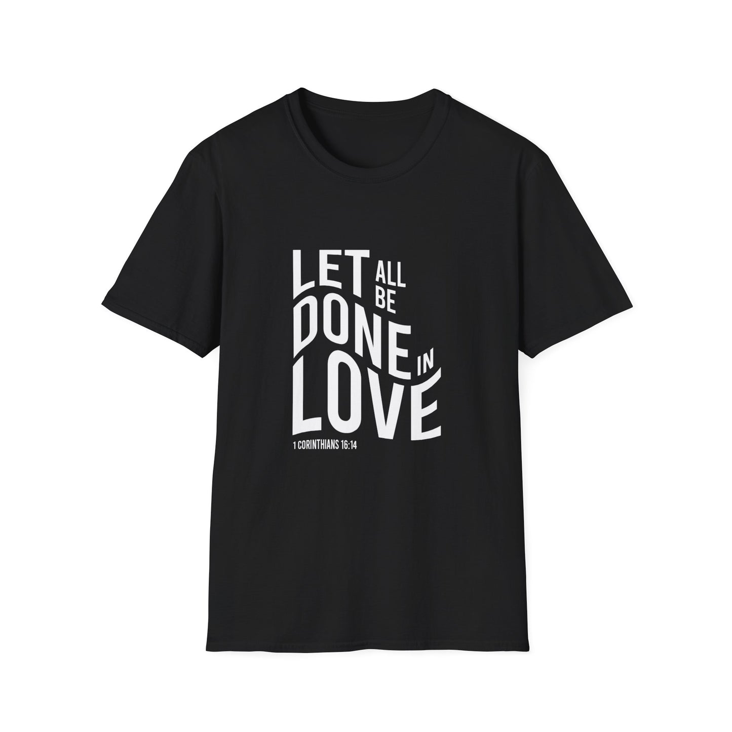 Let All Be Done In Love T-Shirt