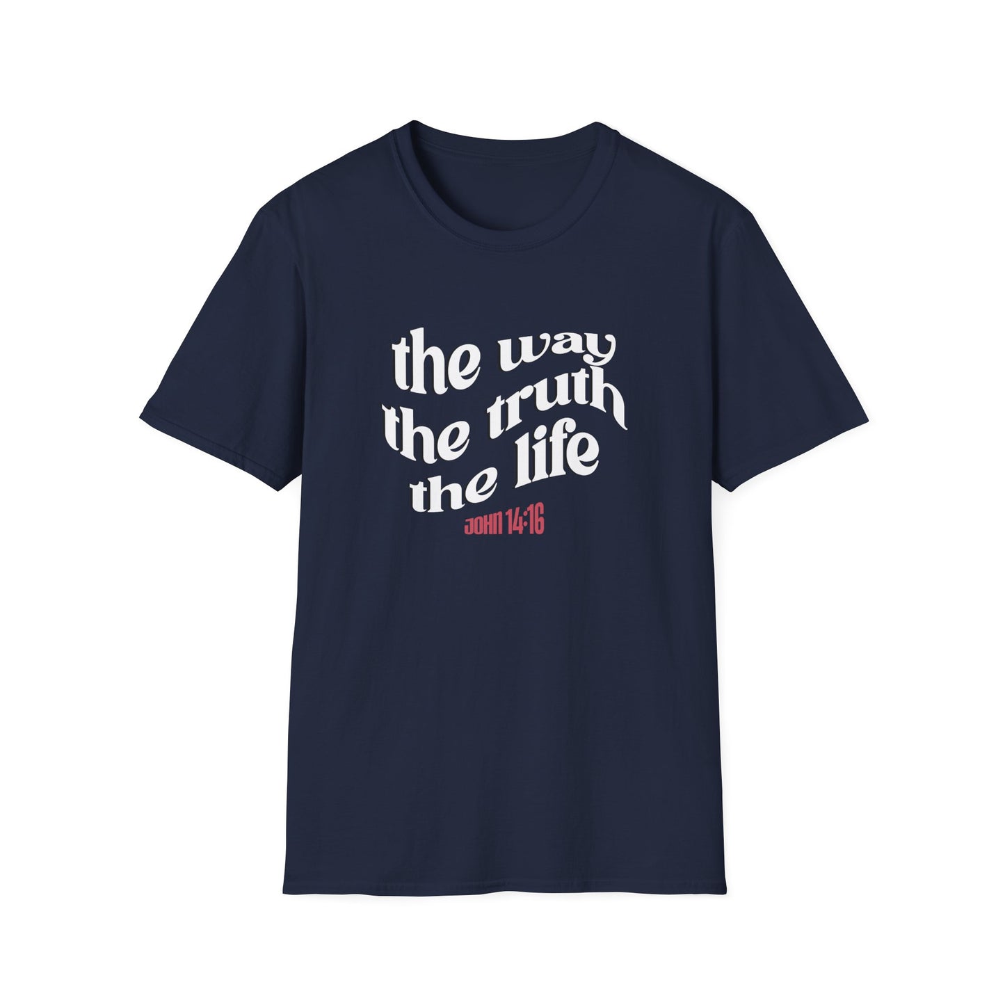 The Way The Truth The Life (John 14:16) T-Shirt