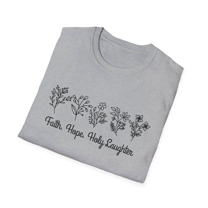 Faith, Hope And Holy Laughter T-Shirt