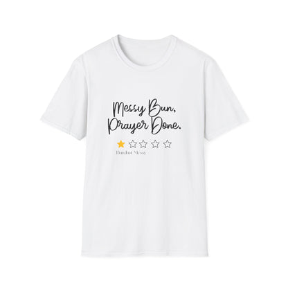 Messy Bun, Prayer Done T-Shirt