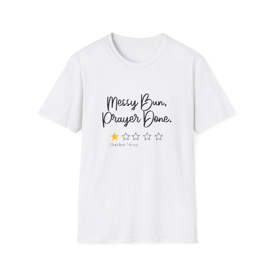 Messy Bun, Prayer Done T-Shirt