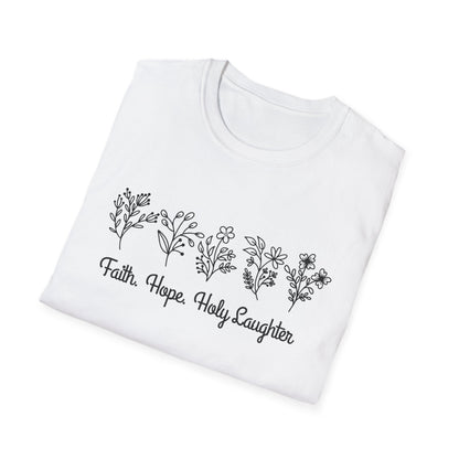 Faith, Hope And Holy Laughter T-Shirt