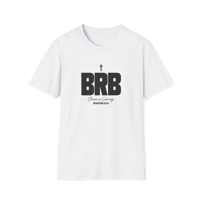 BRB: Jesus Is Coming Soon (Revelations 22:12) T-Shirt