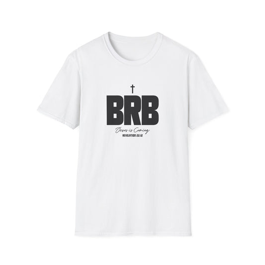 BRB: Jesus Is Coming Soon (Revelations 22:12) T-Shirt