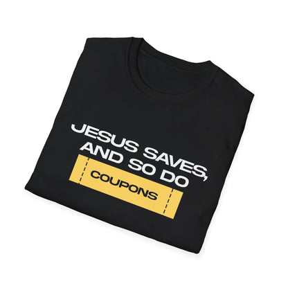 Jesus Saves And So Do Coupons T-Shirt