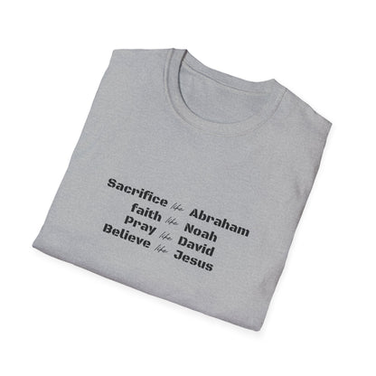 Sacrifice Like Abraham, Faith Like Noah, Pray Like David T-Shirt