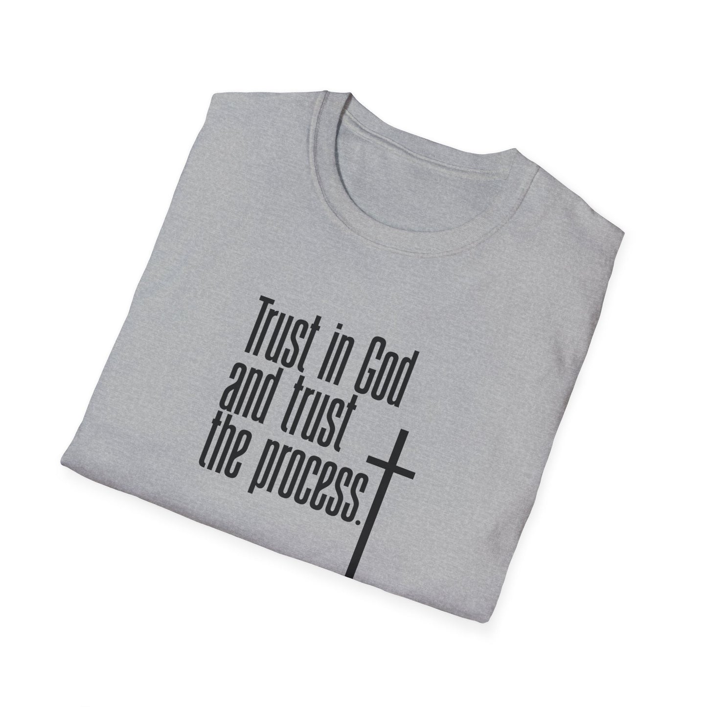 Trust In God And Trust The Process T-Shirt