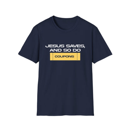 Jesus Saves And So Do Coupons T-Shirt