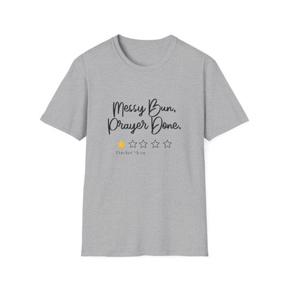 Messy Bun, Prayer Done T-Shirt