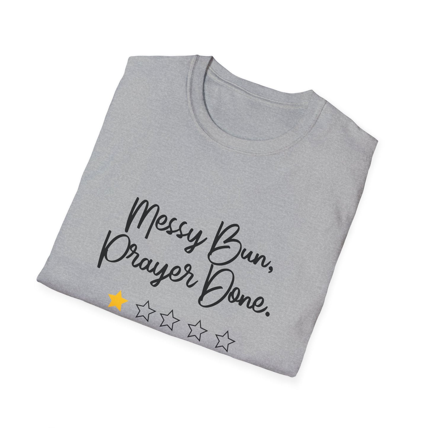 Messy Bun, Prayer Done T-Shirt