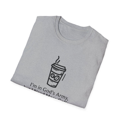 I'm In God's Army But I Need More Coffee T-Shirt