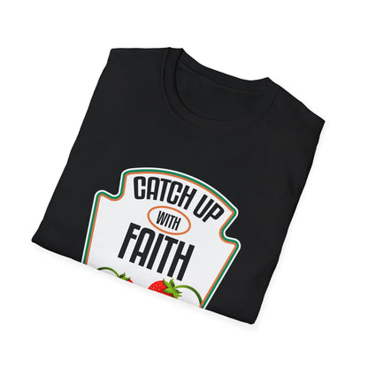 Catch Up With Faith T-Shirt